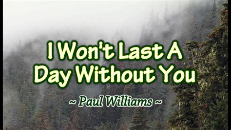 コンプリート！ i won't last a day without you paul williams 181552-I wont last a day without you paul ...