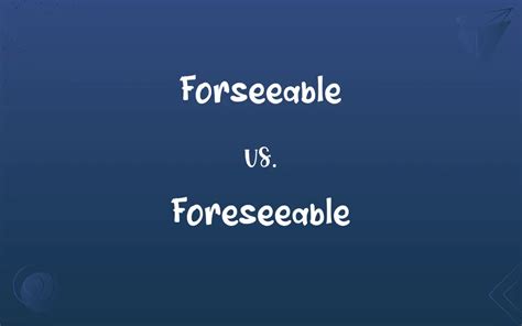 Forseeable vs. Foreseeable: Mastering the Correct Spelling