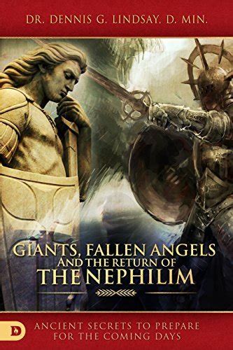 Giants, Fallen Angels, and the Return of the Nephilim: Ancient Secrets to Prepare for the Coming ...