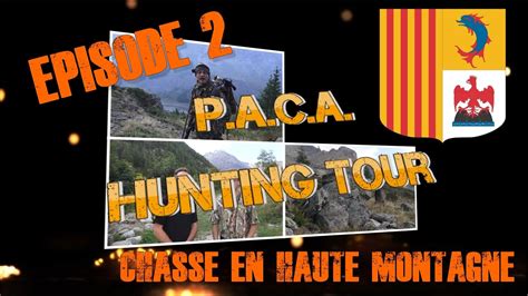 PACA Hunting Tour - Episode 2 "Chasse en haute montagne" - YouTube