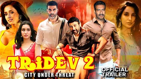 Tridev Movie Trailer Ajay Devgan! Sani Deol! Akshay Kumar! Shraddha Kapoor! Disha pathani Nora ...