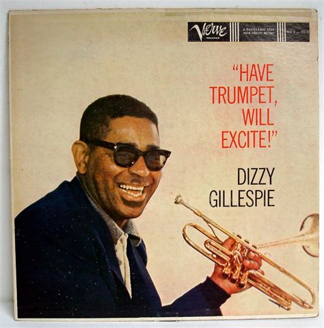 Dizzy Gillespie Have Trumpet Will Excite 1959 by VilliersTerrace