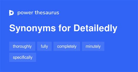 Detailedly synonyms - 194 Words and Phrases for Detailedly