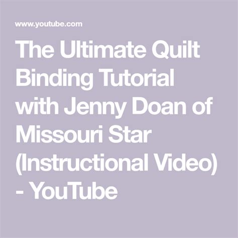 The Ultimate Quilt Binding Tutorial with Jenny Doan of Missouri Star (Instructional Video ...