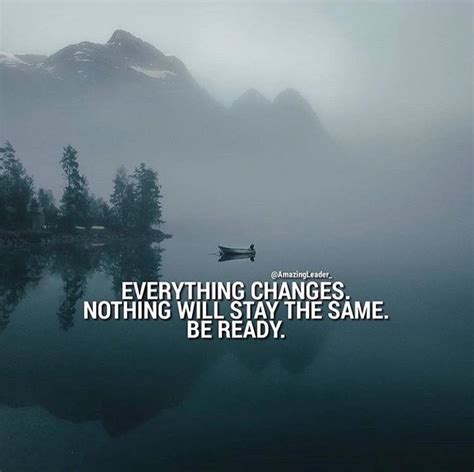 Everything changes. Nothing will stay the same.. | Everything changes, Positive quotes, Hiding ...