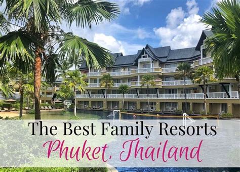 The Best Family Resorts in Phuket, Thailand | Best family resorts, Family resorts, Phuket resorts