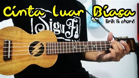 CINTA LUAR BIASA - Andmesh Kamaleng (Chord Ukulele) Chords - Chordify