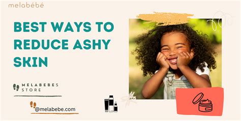 The Best Ways to Reduce Ashy Skin | by Melabebe | Medium