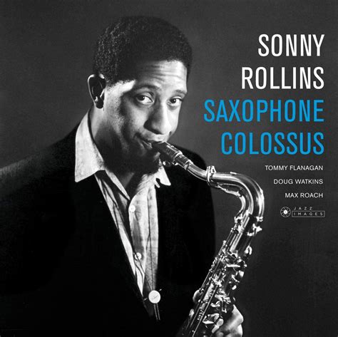 Sonny Rollins: Saxophone Colossus + 5 Bonus Tracks! (Photographs by ...