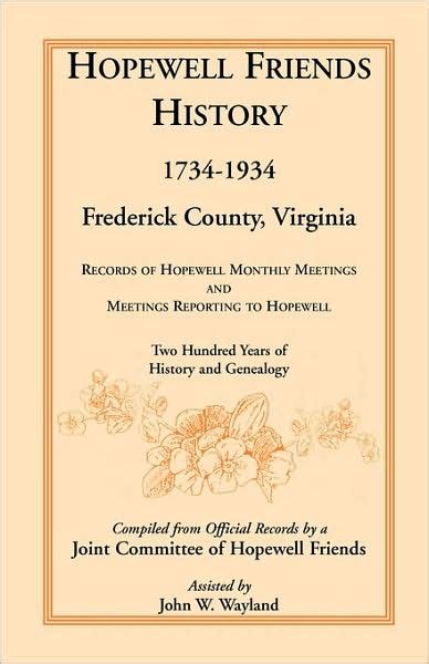 Hopewell Friends History, 1734-1934, Frederick County, Virginia by ...