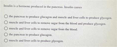 Solved Insulin is a hormone produced in the pancreas. | Chegg.com