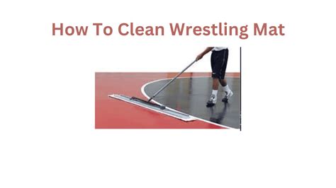 Unleash the Power of Sanitization: How To Clean Wrestling Mat