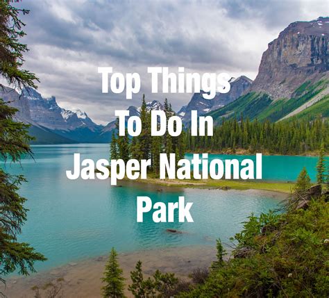 TOP THINGS TO DO IN JASPER NATIONAL PARK Jasper National Park, National ...