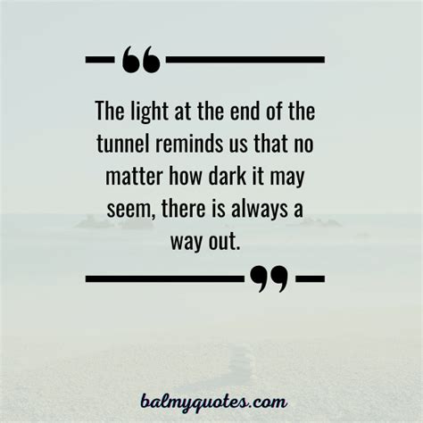 Positive Light At The End Of Tunnel Quotes ( 20 Inspirational Quotes to Keep You Moving Forward)