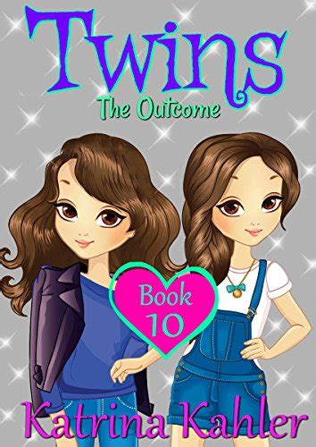 Books for Girls - TWINS : Book 10: The Outcome eBook : Kahler, Katrina ...