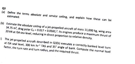 Solved Q3 (a) Define the terms absolute and service ceiling, | Chegg.com