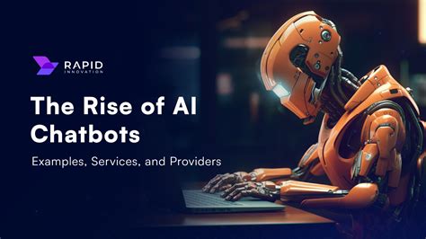 The Rise of AI Chatbots: Examples, Services, and Providers