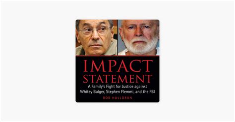 ‎Impact Statement: A Family's Fight for Justice Against Whitey Bulger, Stephen Flemmi, and the ...