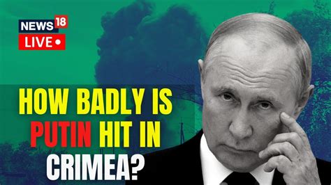 Crimea News Live | Crimea Explosion Satellite View | Vladimir Putin News Live | English News ...