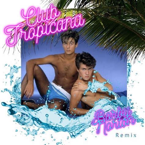 Stream Wham! - Club Tropicana (Borby Norton UK Garage Mix) by Dbn Rec Selo Independente | Listen ...