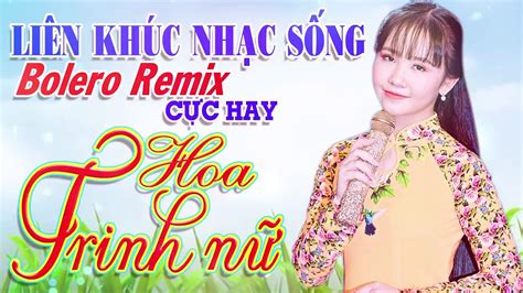 LK Nhạc Sống Bolero Remix Hay Nhất 2020 - Hoa Trinh Nữ - YouTube