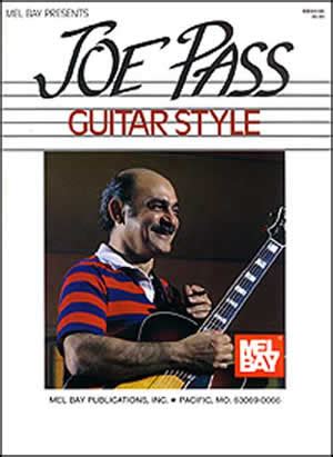 Joe Pass Guitar Style Book - Mel Bay Publications, Inc. : Mel Bay