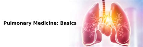 Pulmonary Medicine: Basics