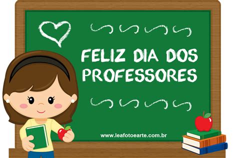 Feliz dia dos Professores!!! - Léa Foto e Arte