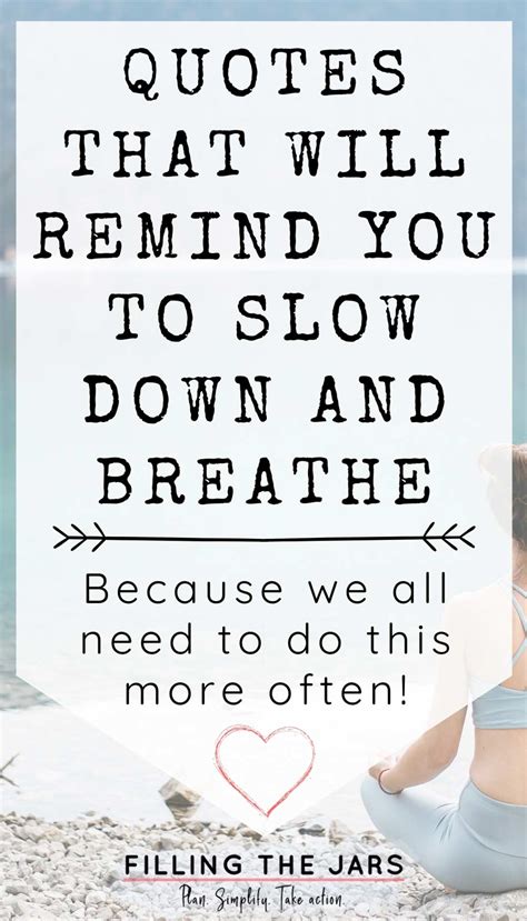 12 Slow Down And Breathe Quotes For Your Busy Mind | Filling the Jars