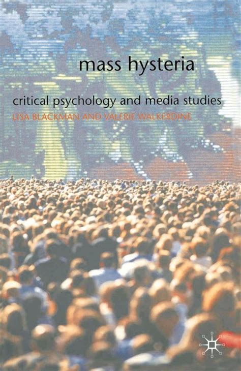 Mass Hysteria: Critical Psychology and Media Studies: Lisa Blackman: Red Globe Press