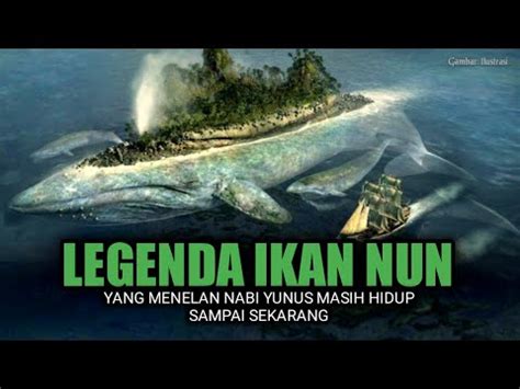 Legenda Ikan Nun Yang Menelan Nabi Yunus Benarkah Masih Hidup? Ini Kata Al-Qur'an - YouTube