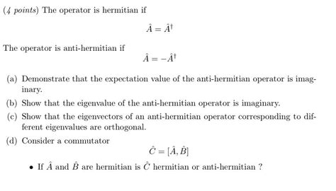 Solved (4 points) The operator is hermitian if Â Â The | Chegg.com