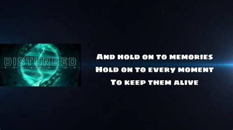 Disturbed - Hold on To Memories [Lyrics] | Cool lyrics, Disturbing, Best love movies