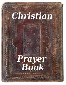 Christian Prayer Book by Simon Abram | 2940013399570 | NOOK Book (eBook) | Barnes & Noble