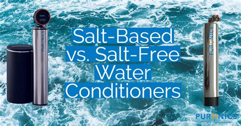 Salt-Based Water Softeners vs. Salt-Free Water Conditioners