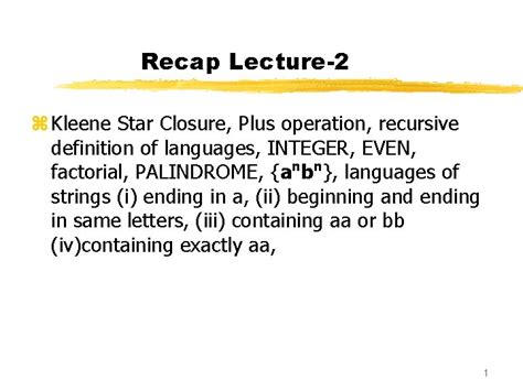 Recap Lecture2 z Kleene Star Closure Plus operation