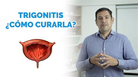 Trigonitis, ¿Cómo curarla? - YouTube