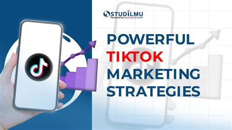 Powerful TikTok Marketing Strategies