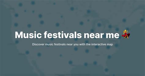 Music Festivals Near Me 2024 - 2025 | Find Local Music Festivals ...