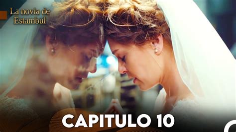 La Novia De Estambul Capítulo 10 (Doblada En Español) - YouTube