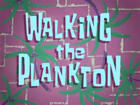 Walking the Plankton | Encyclopedia SpongeBobia | Fandom