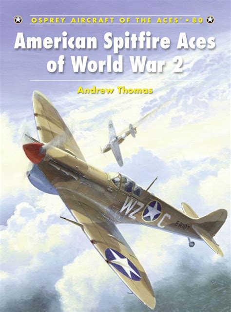 American Spitfire Aces of World War 2: : Aircraft of the Aces Andrew ...