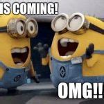 Excited Minions Meme Generator - Imgflip