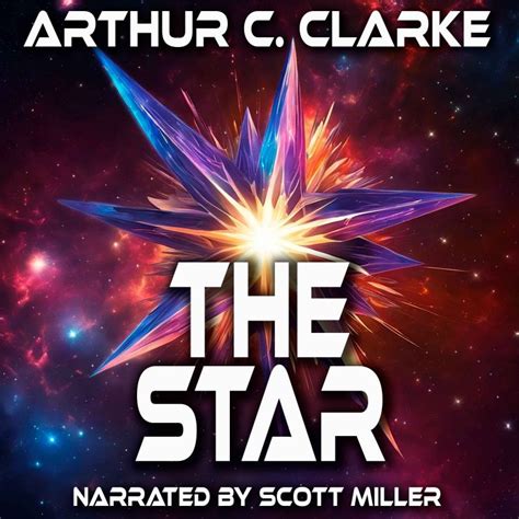 The Star by Arthur C. Clarke - Arthur C. Clarke Short Stories - The Lost Sci-Fi Podcast ...