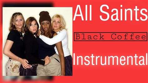 All Saints - Black Coffee (Instrumental) - YouTube