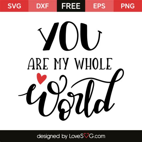 You Are My Whole World - Lovesvg.com