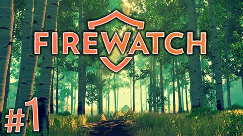 Firewatch Gameplay #1 - Settling In - YouTube