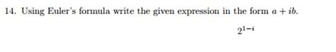 Solved Using Euler's formula write the given expression in | Chegg.com