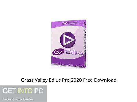 Grass Valley Edius Pro 2020 Free Download - Get Into PCr [2023 ...