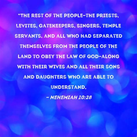 Nehemiah 10:28 "The rest of the people--the priests, Levites ...